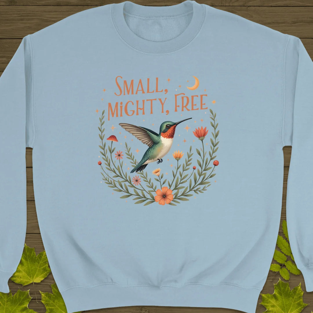 Small, Mighty, Free Sweatshirt in Light Blue