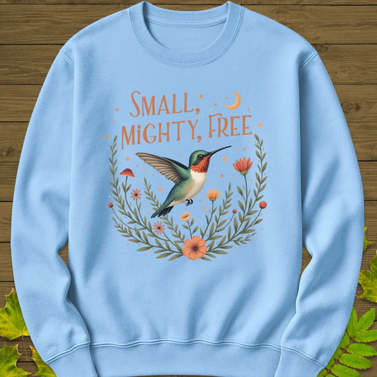 Small, Mighty, Free Sweatshirt in Light Blue
