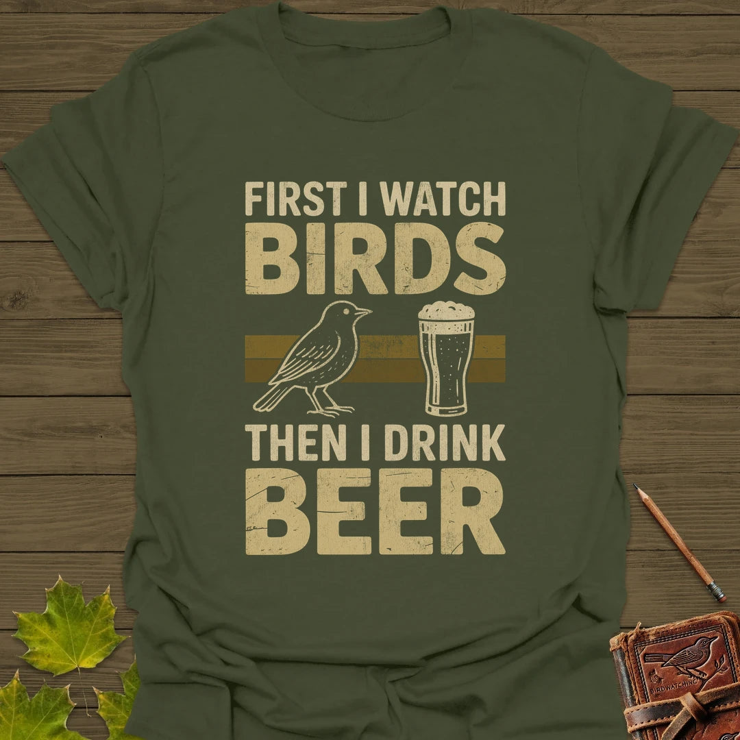 Birds Then Beer T-Shirt Military Green