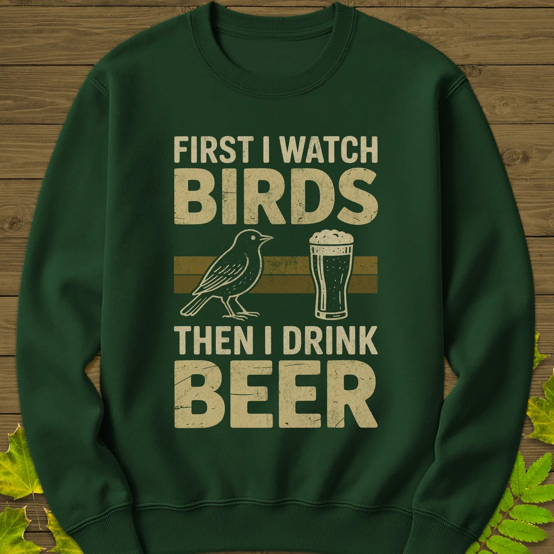 Birds Then Beer Sweatshirt in Forest Green