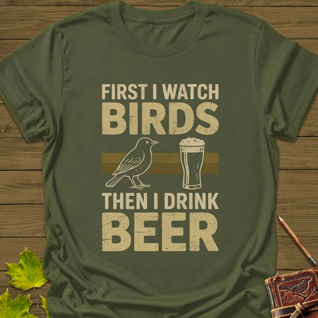 Birds Then Beer T-Shirt in Military Green