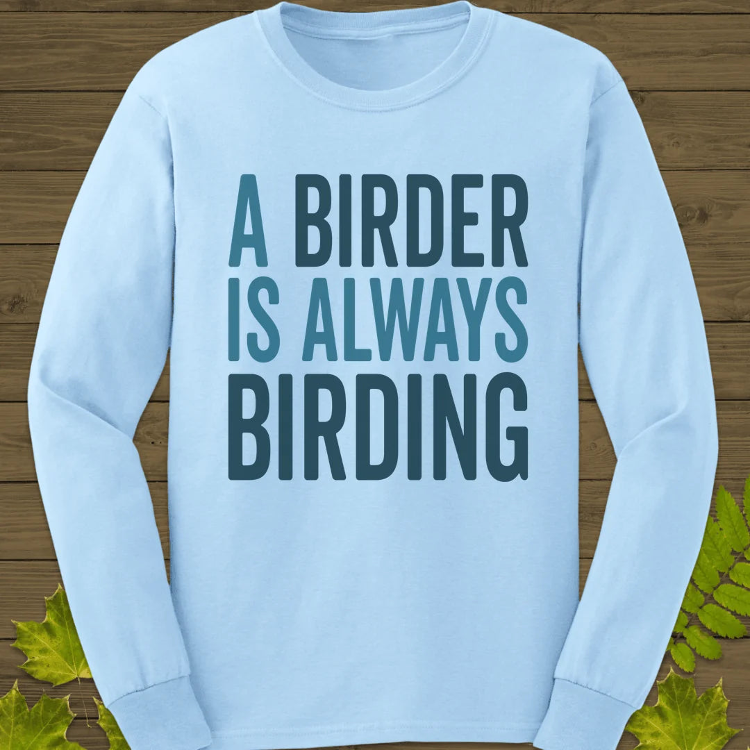 Birder Always Birding Long Sleeve in Light Blue