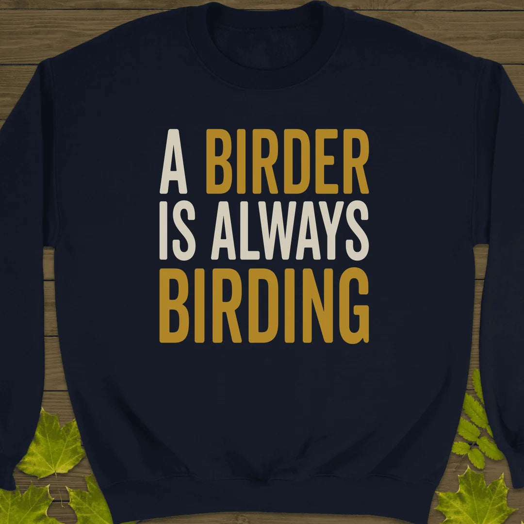 Birder Always Birding Sweatshirt in Navy