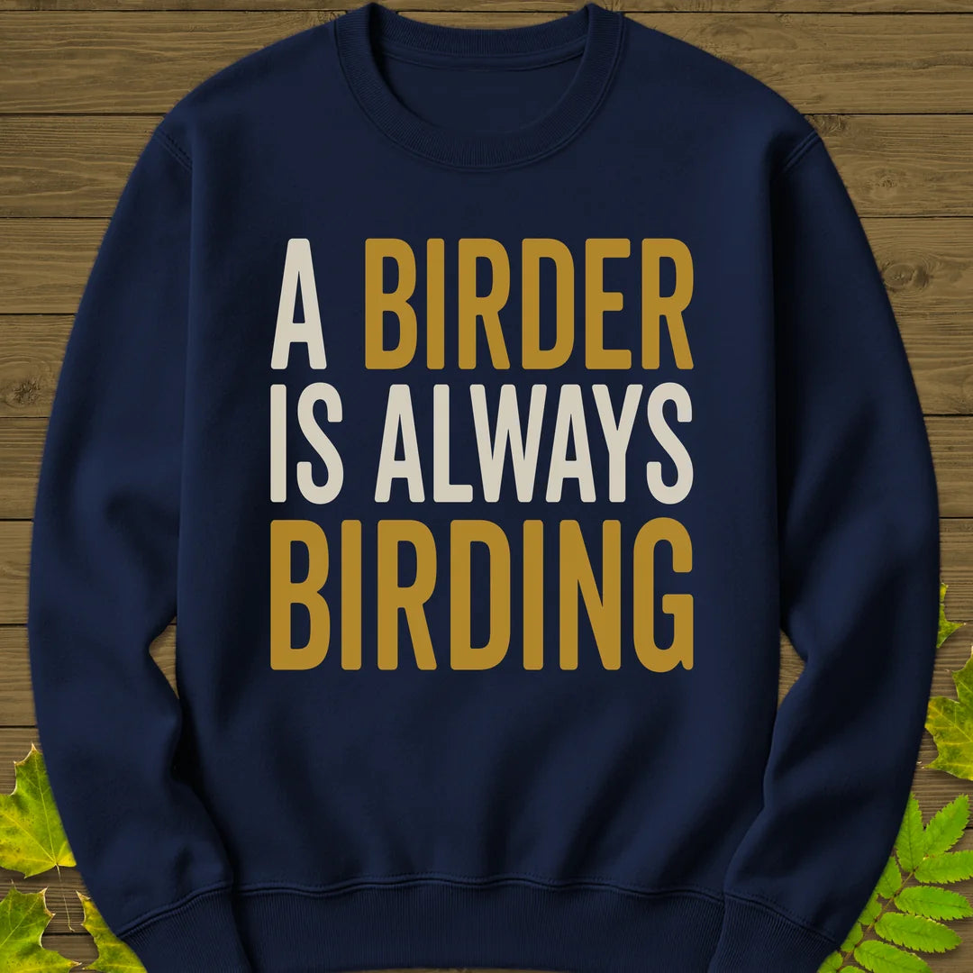 Birder Always Birding Sweatshirt in Navy