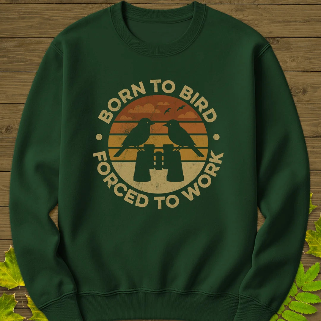Born To Bird Sweatshirt in Forest Green