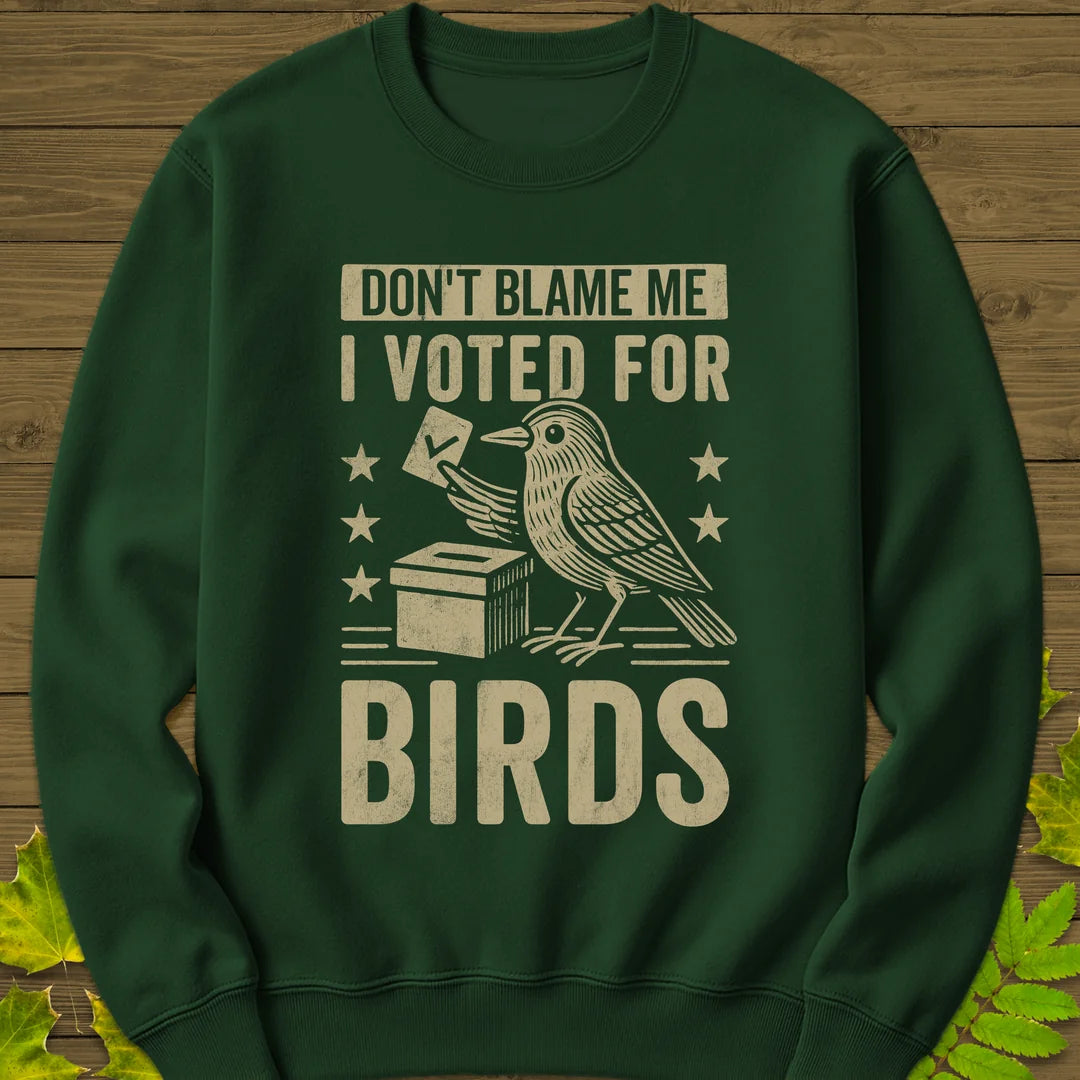 Voted For Birds Sweatshirt in Forest Green