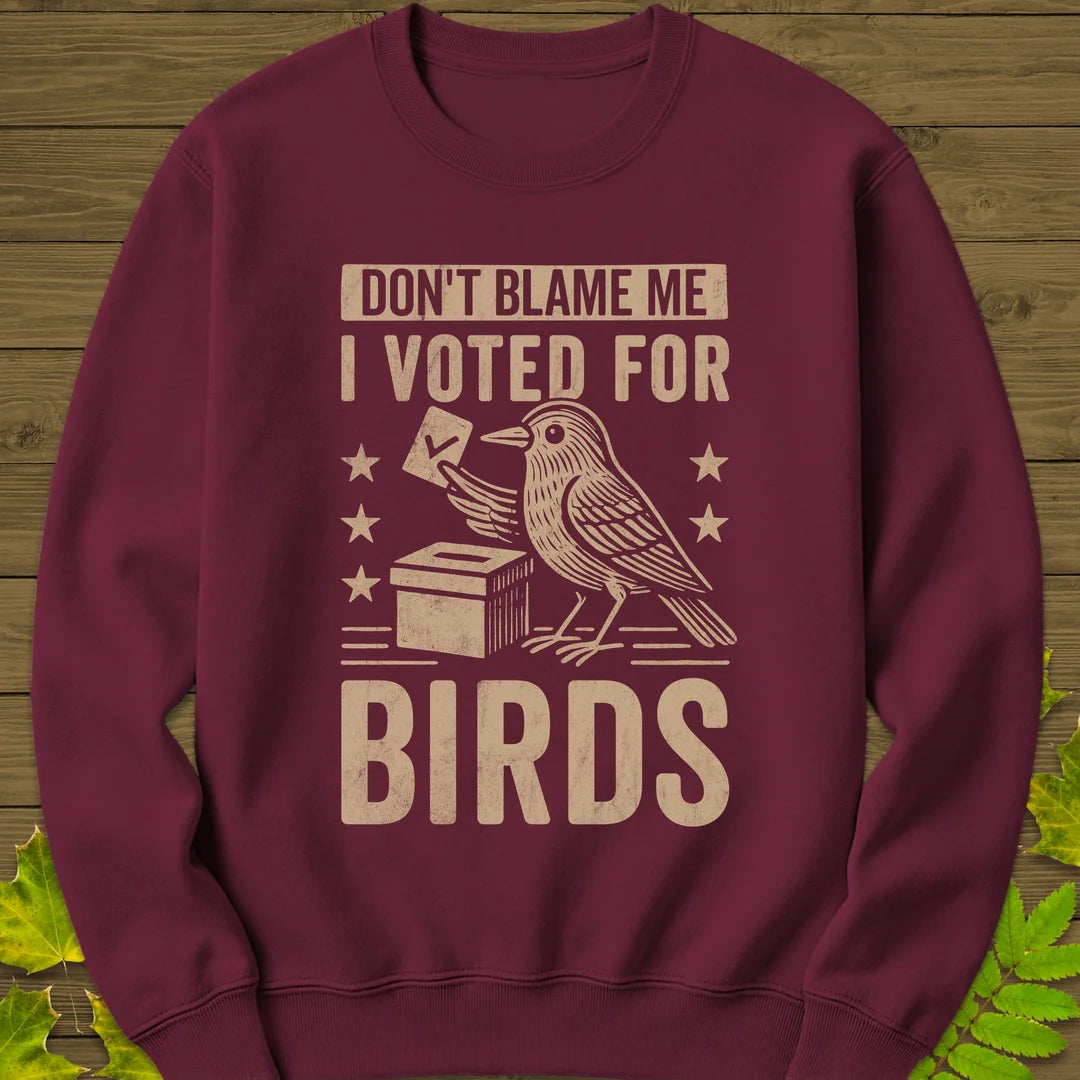 Voted For Birds Sweatshirt in Maroon