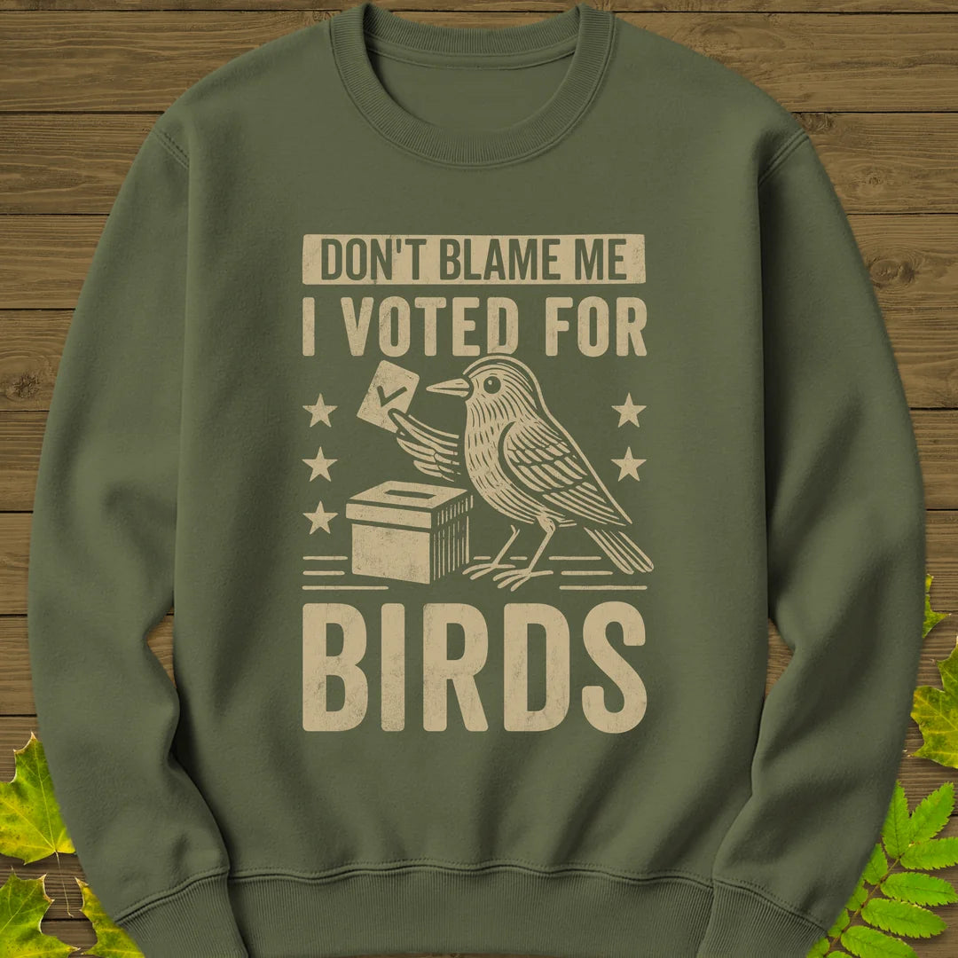 Voted For Birds Sweatshirt in Military Green