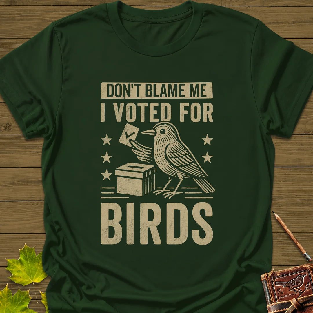 Voted For Birds T-Shirt in Forest Green