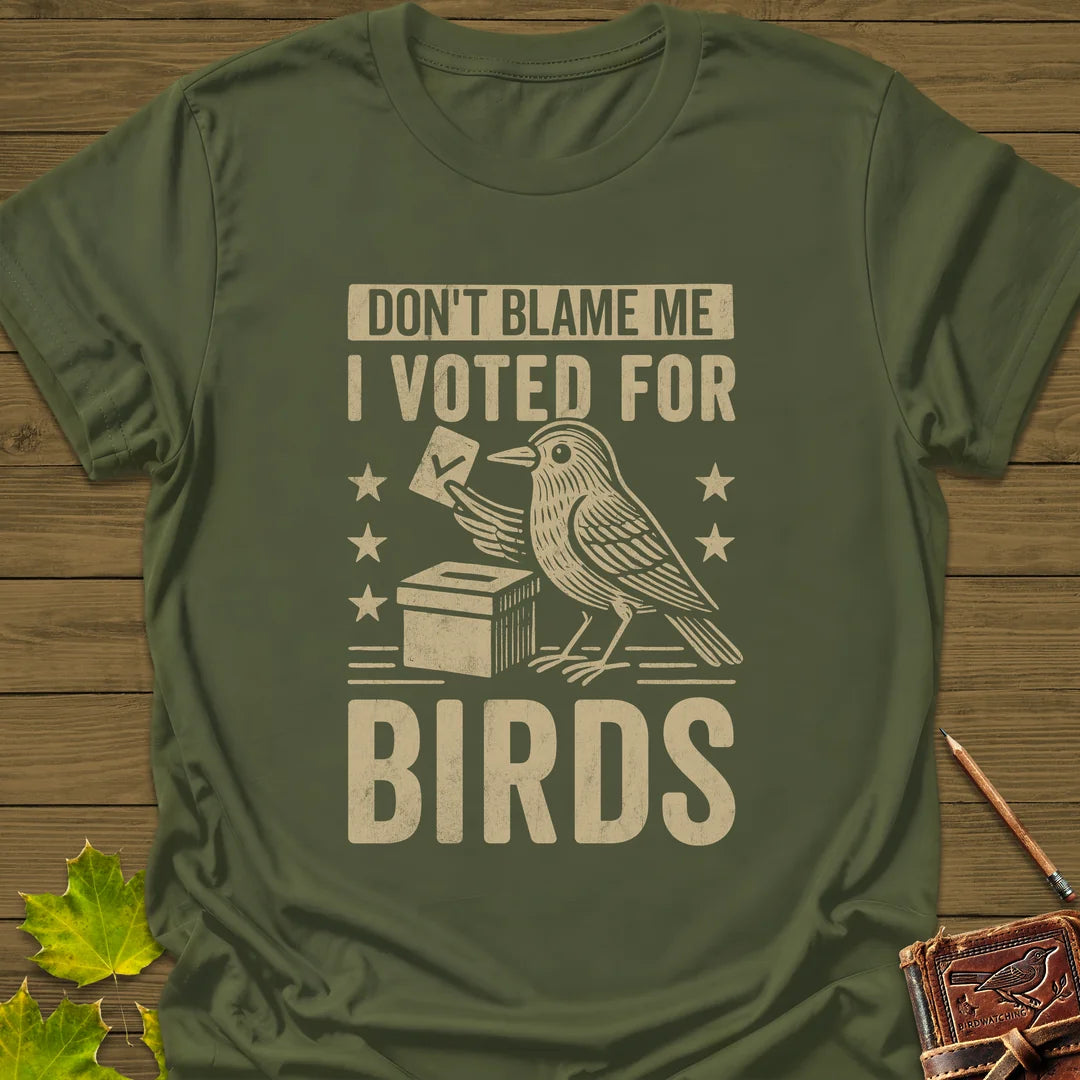 Voted For Birds T-Shirt in Military Green