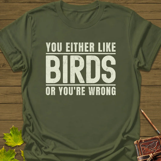 Birds Or Wrong T-Shirt in Military Green