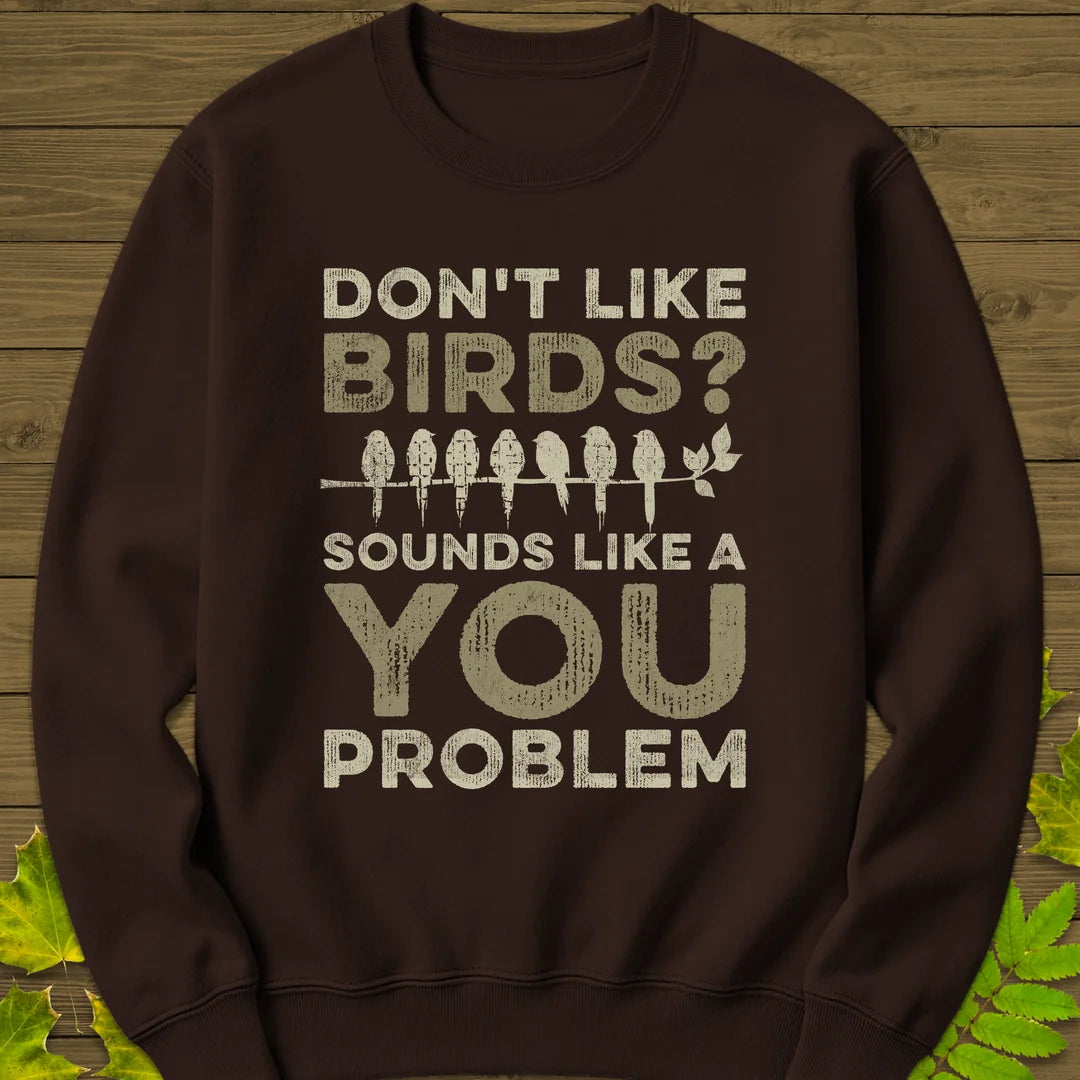 You Problem Sweatshirt in Dark Chocolate