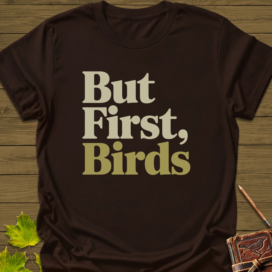 But First, Birds T-Shirt in Dark Chocolate