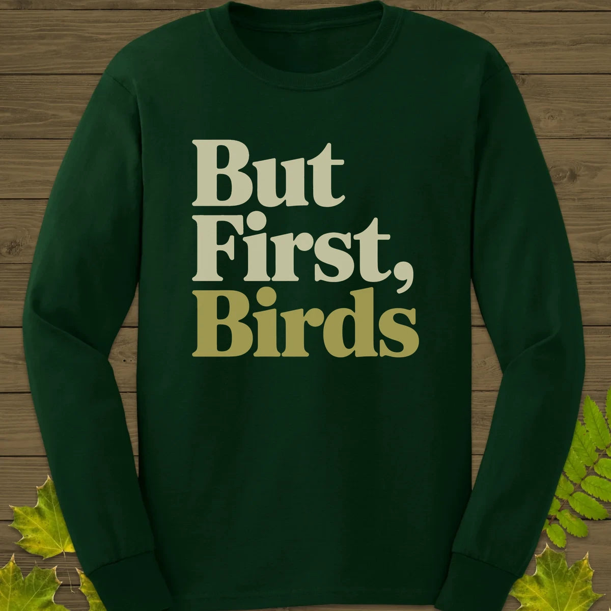 But First, Birds Long Sleeve Forest Green