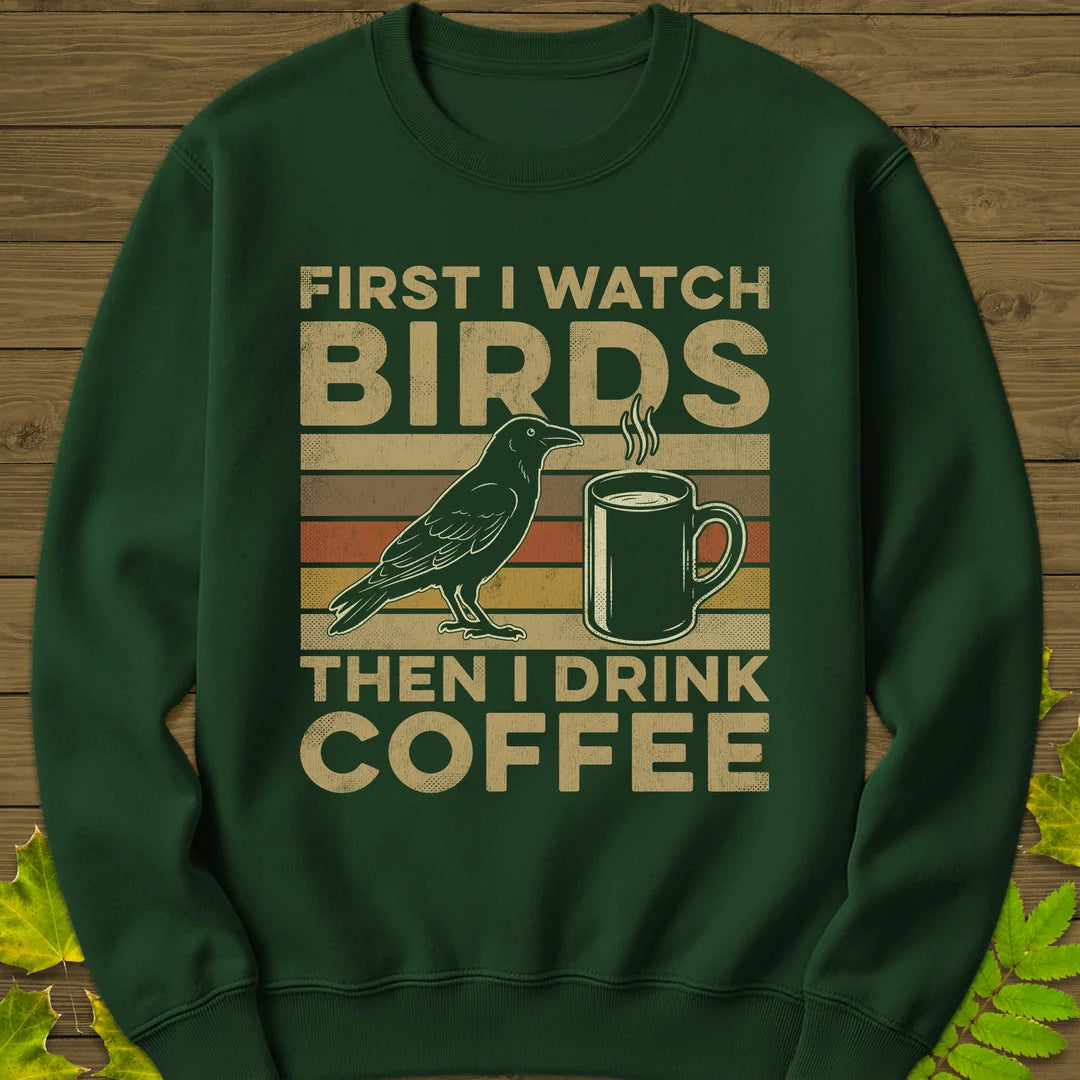 Birds Then Coffee Sweatshirt in Forest Green