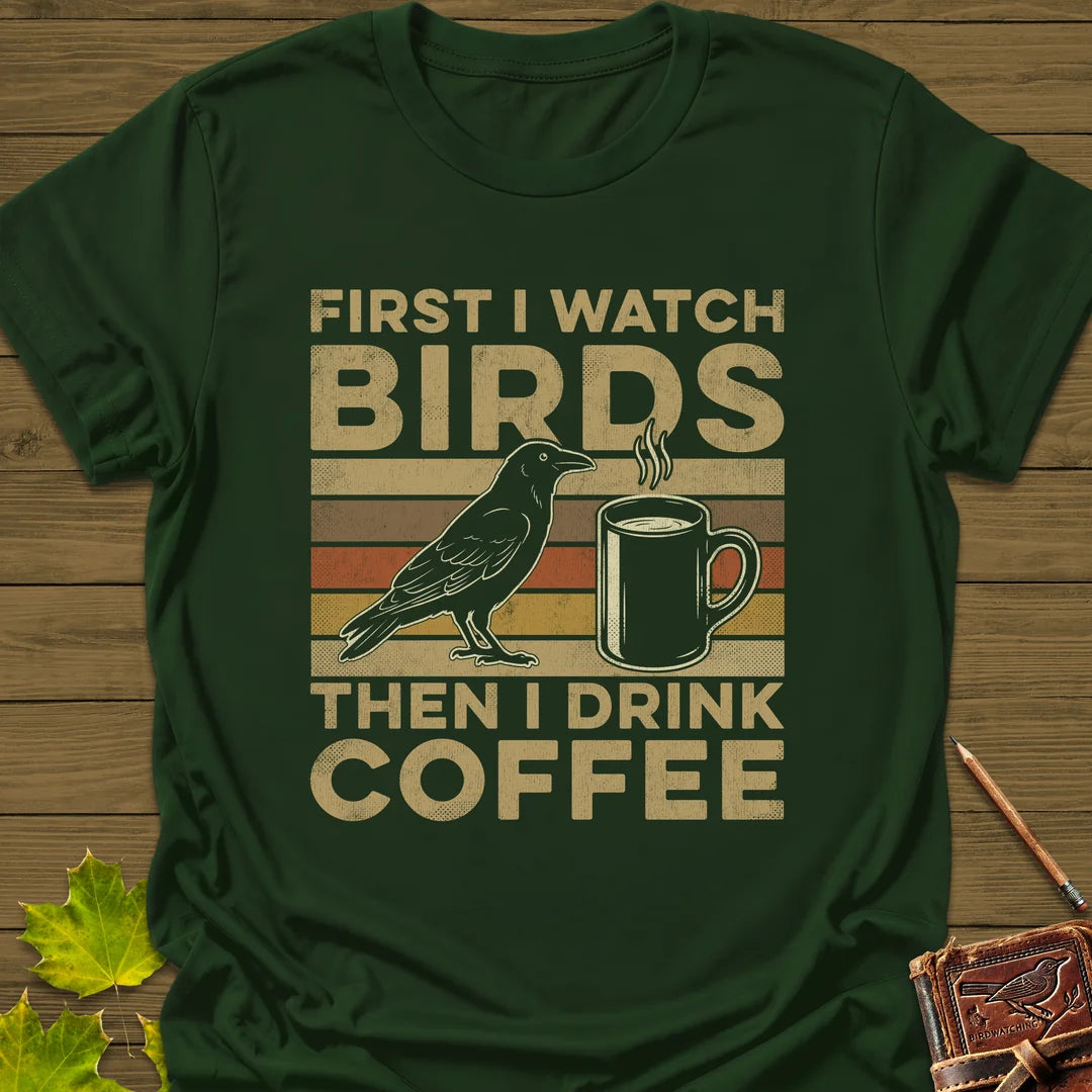 Birds Then Coffee T-Shirt in Forest Green