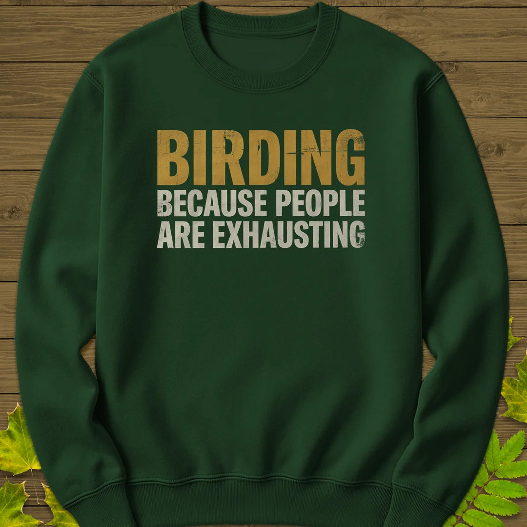 People Are Exhausting Sweatshirt in Forest Green