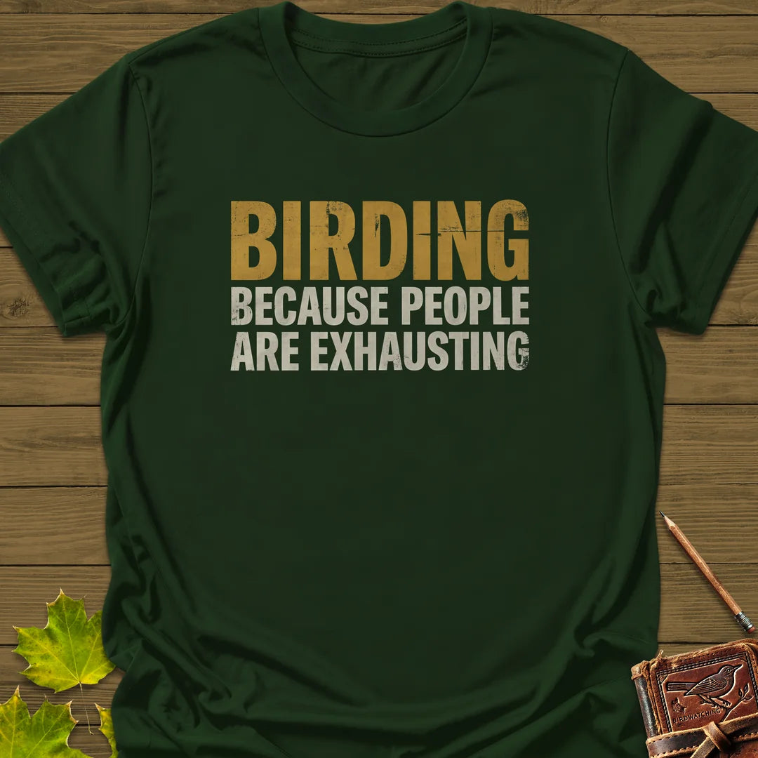 People Are Exhausting T-Shirt in Forest Green