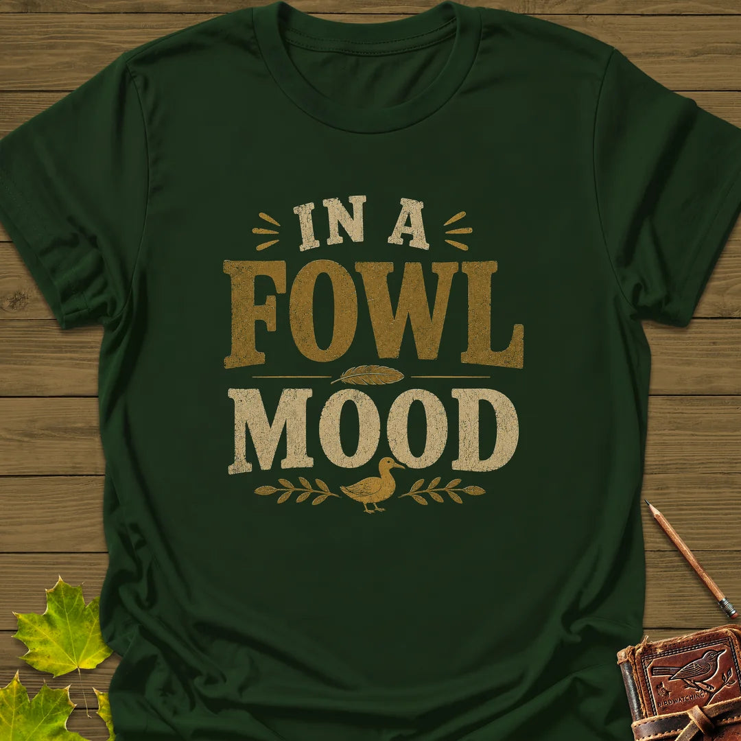 Fowl Mood T-Shirt in Forest Green