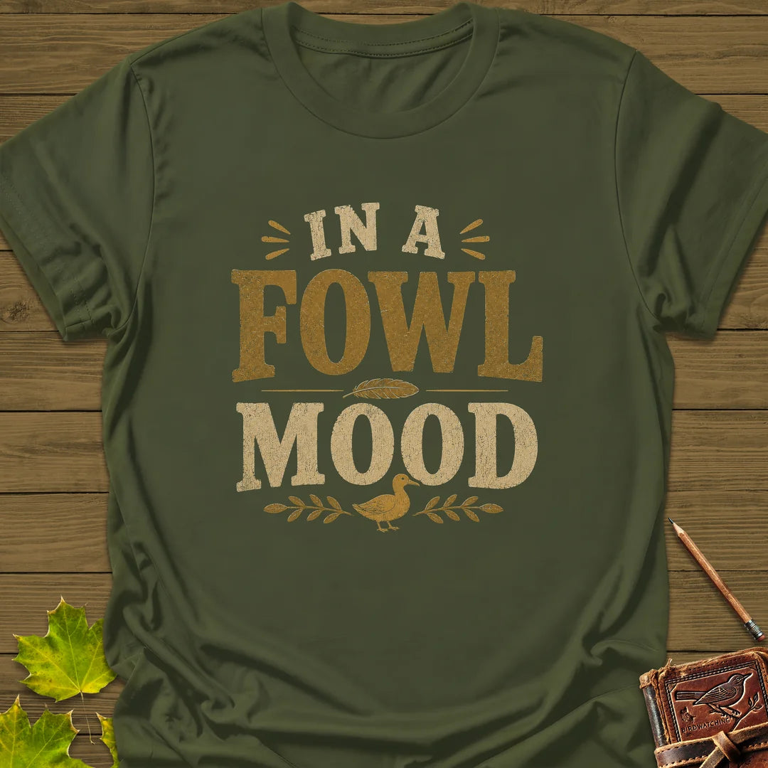 Fowl Mood T-Shirt in Military Green
