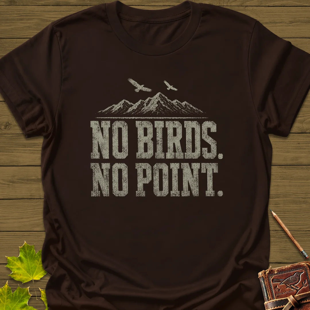 No Birds No Point T-Shirt in Dark Chocolate