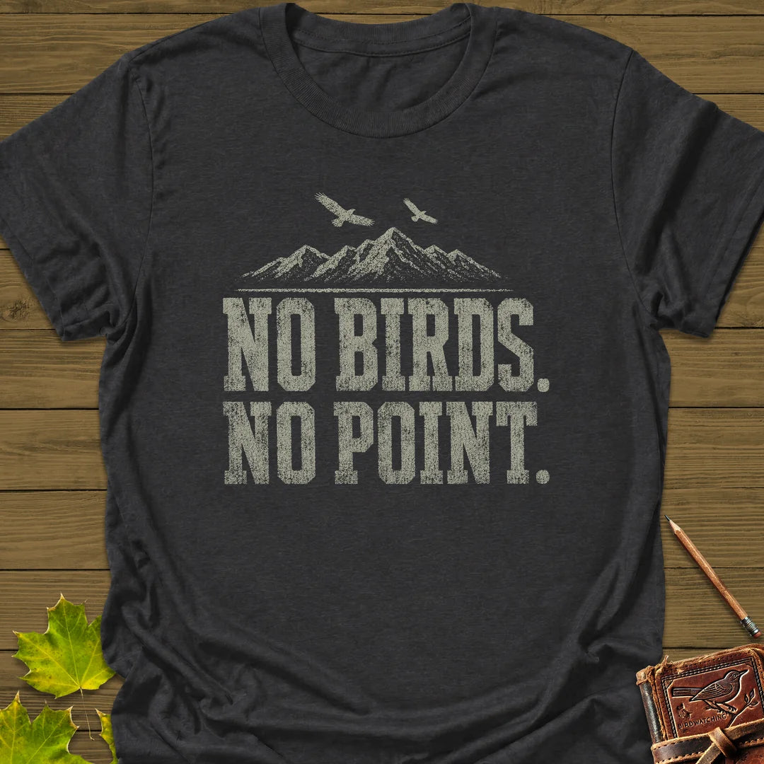 No Birds No Point T-Shirt in Dark Heather