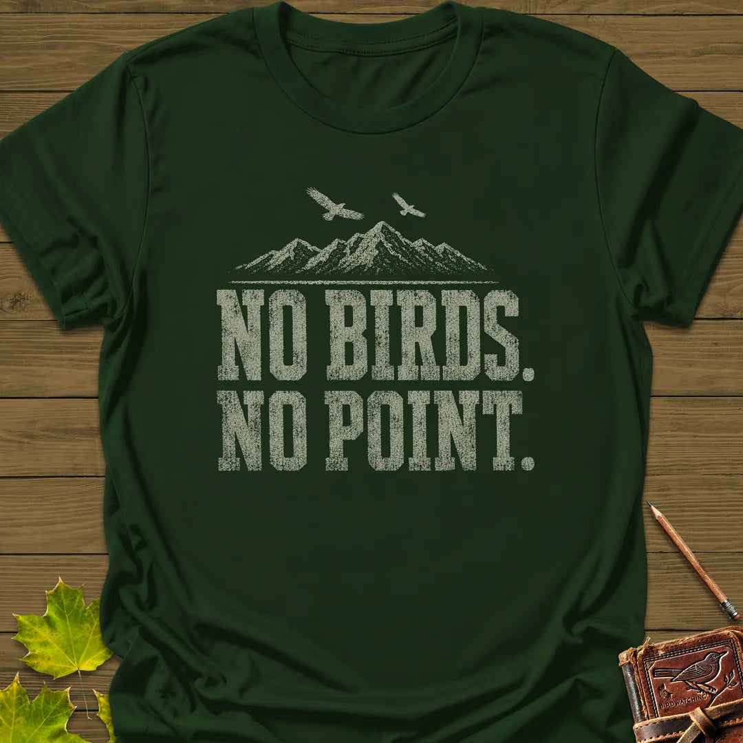 No Birds No Point T-Shirt in Forest Green