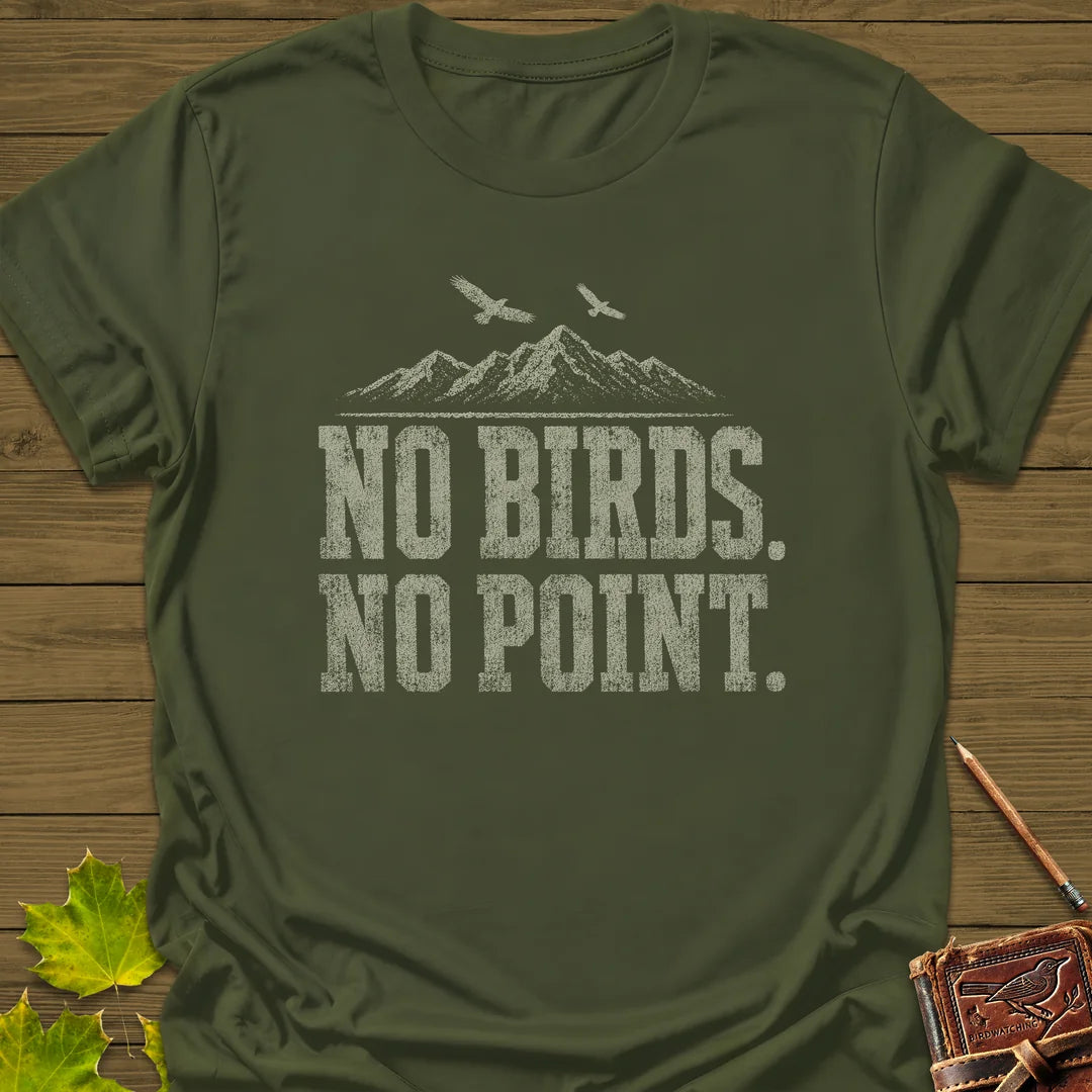 No Birds No Point T-Shirt in Military Green