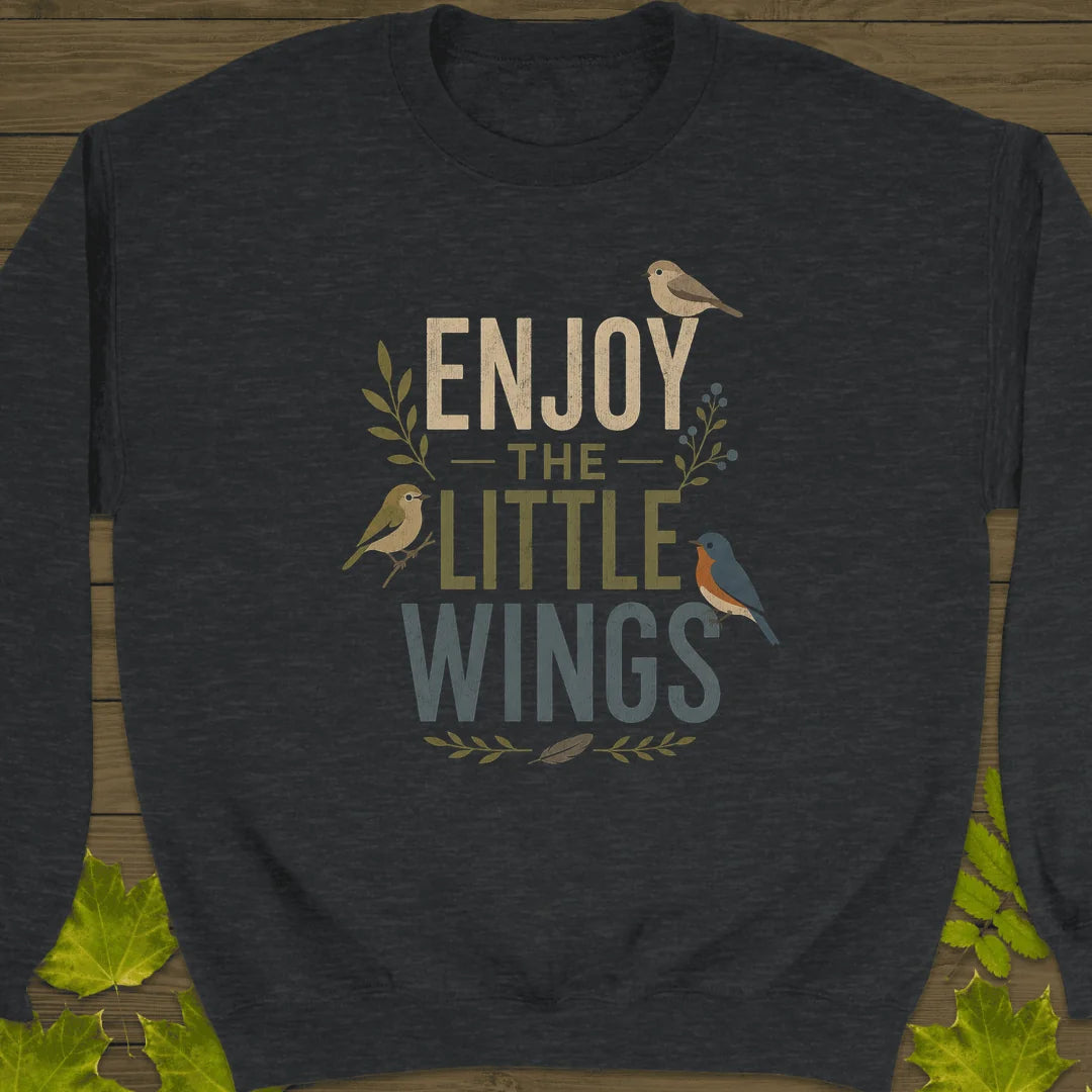 Enjoy The Little Wings Sweatshirt in Dark Heather