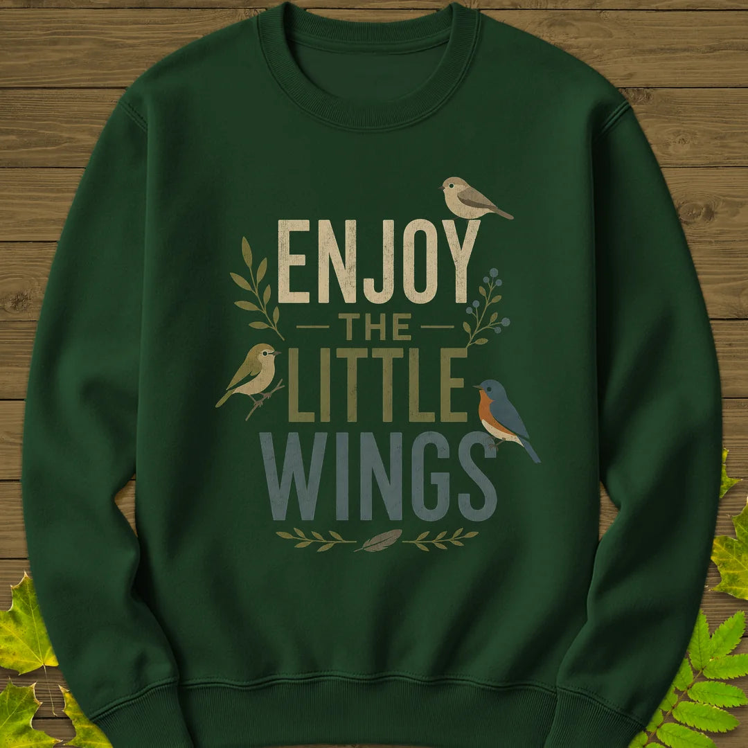 Enjoy The Little Wings Sweatshirt in Forest Green