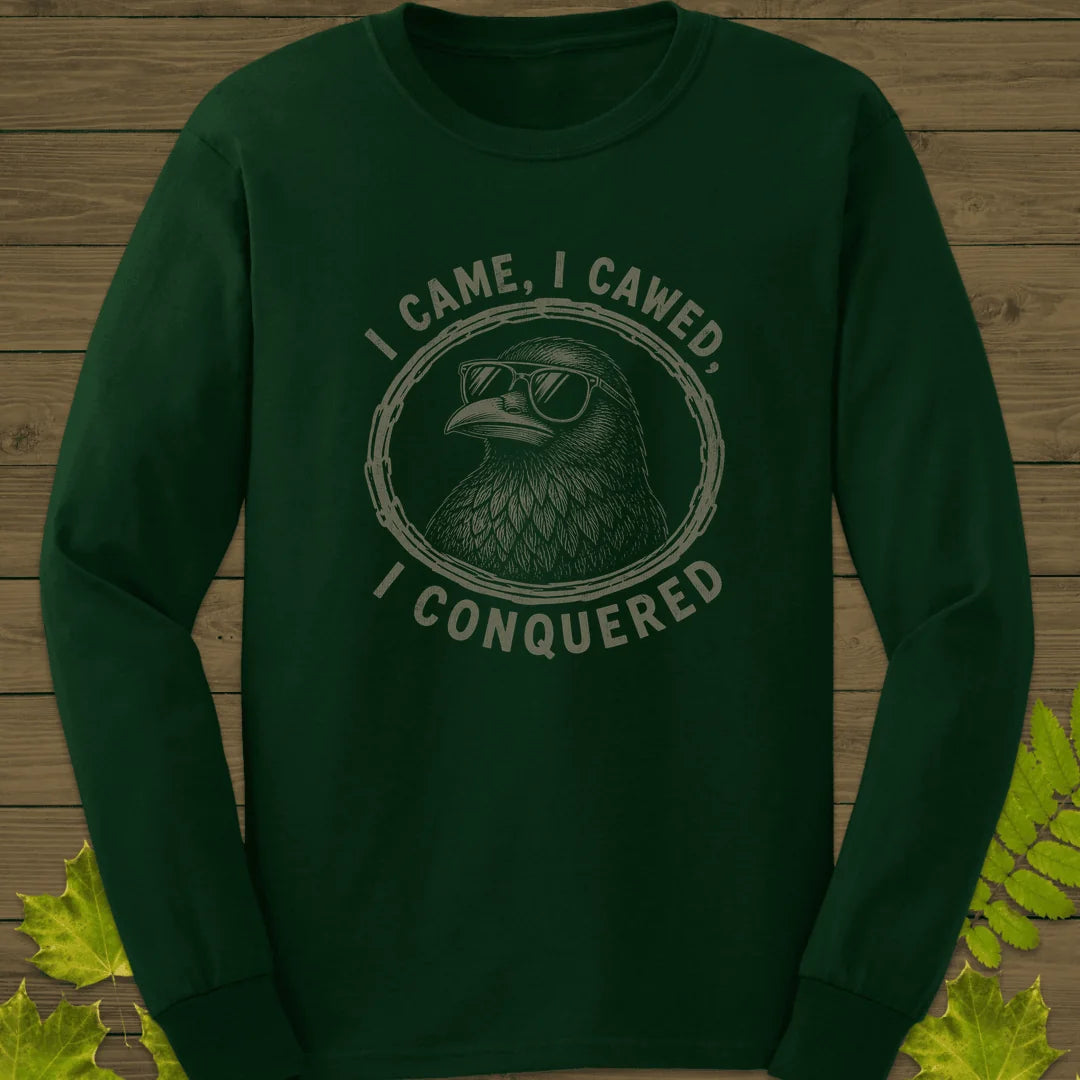 I Came I Cawed Long Sleeve in Forest Green