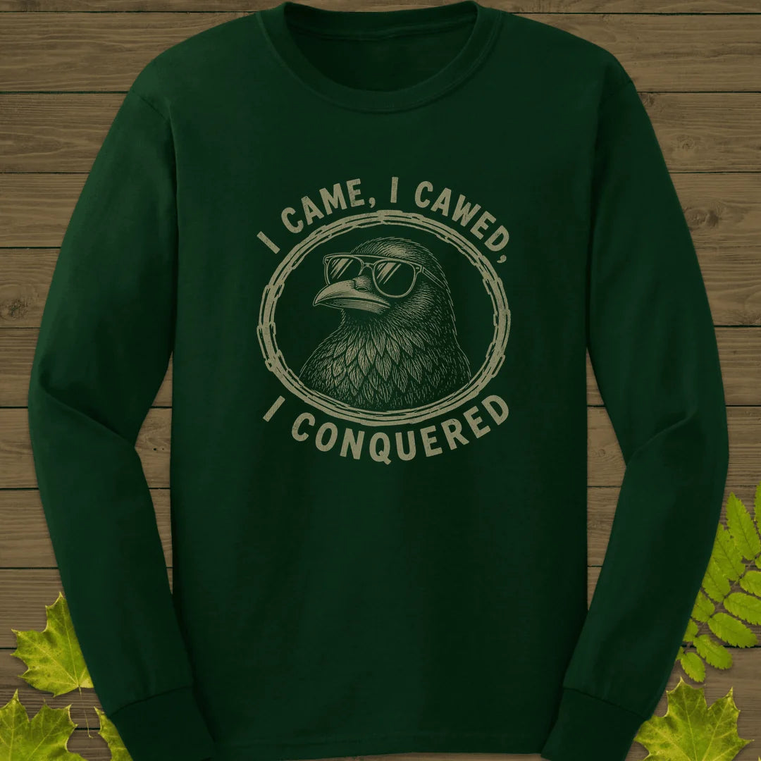I Came I Cawed Long Sleeve in Forest Green
