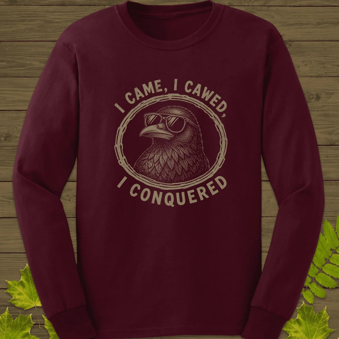 I Came I Cawed Long Sleeve in Maroon
