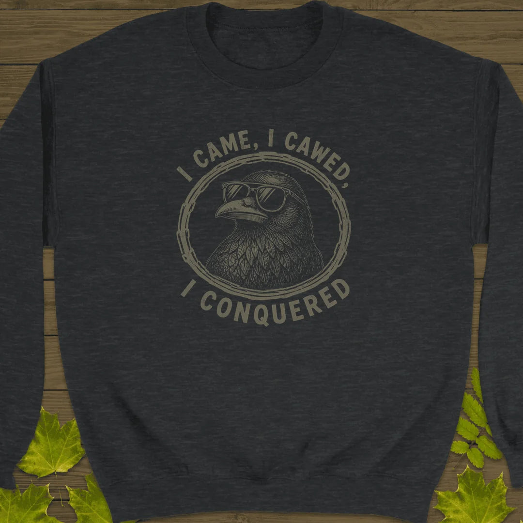 I Came I Cawed Sweatshirt in Dark Heather