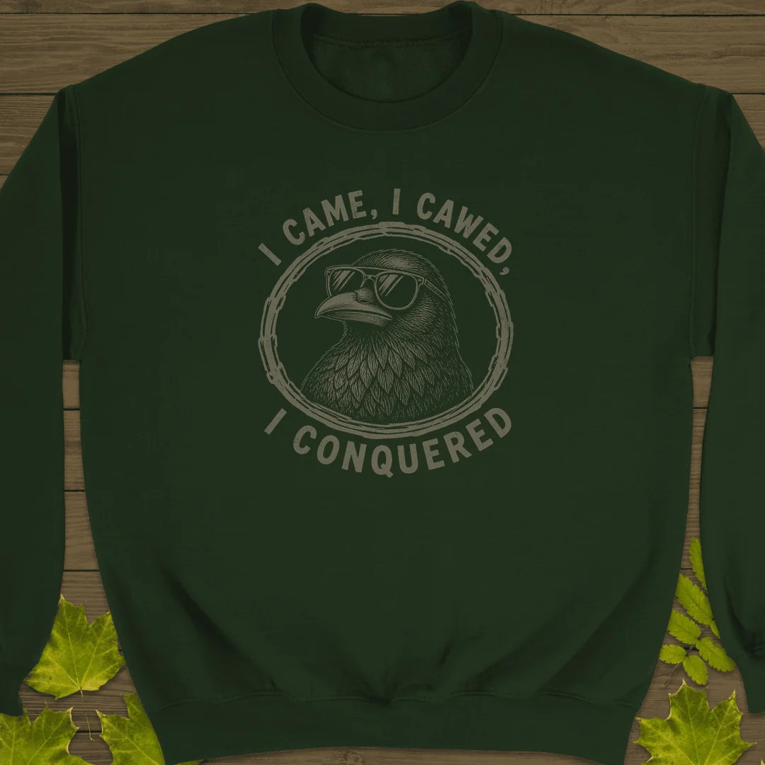 I Came I Cawed Sweatshirt in Forest Green