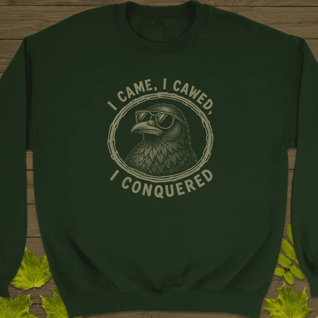 I Came I Cawed Sweatshirt in Forest Green