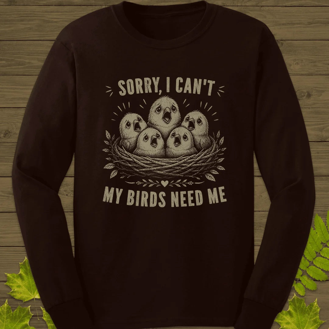 My Birds Need Me Long Sleeve in Dark Chocolate