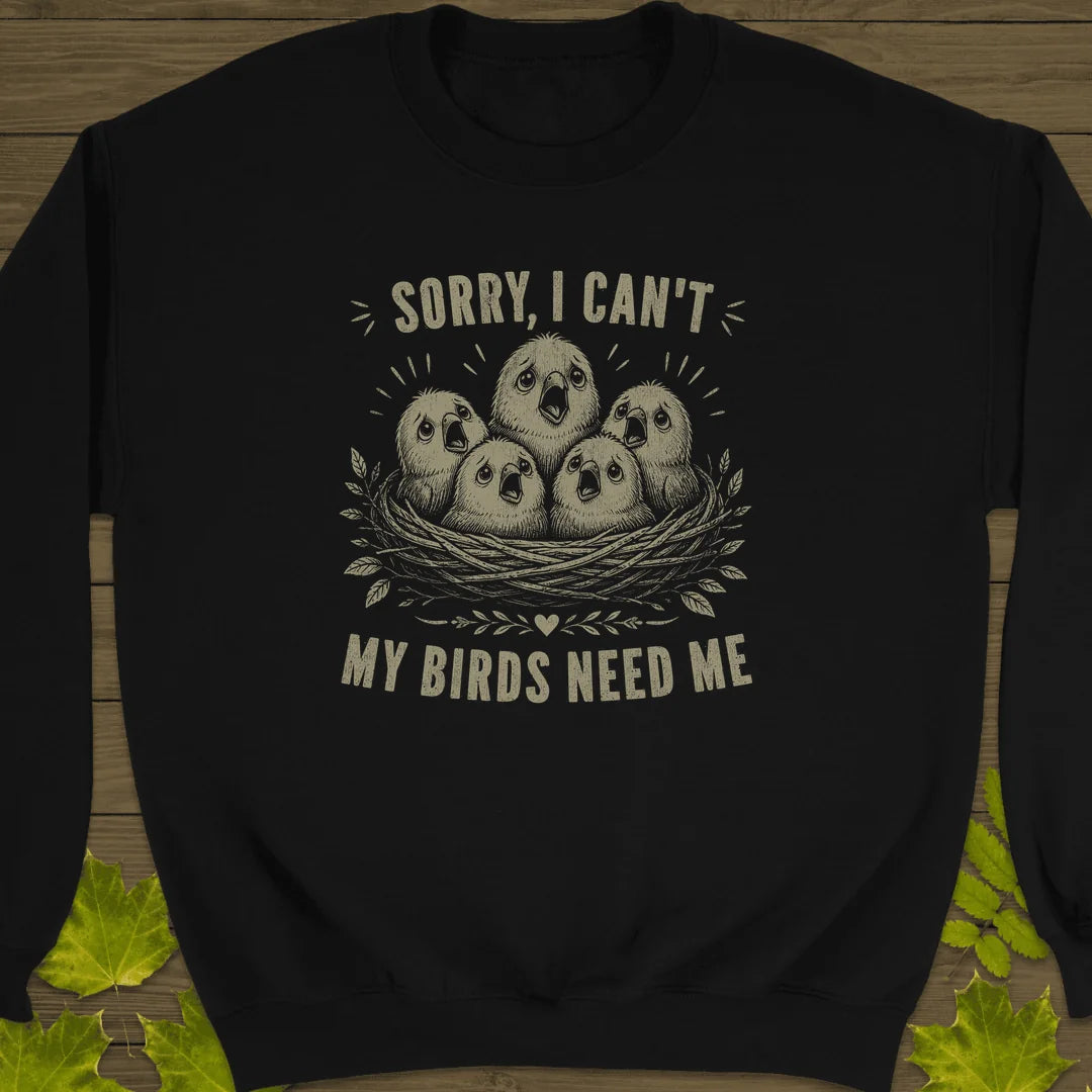 My Birds Need Me Sweatshirt in Black