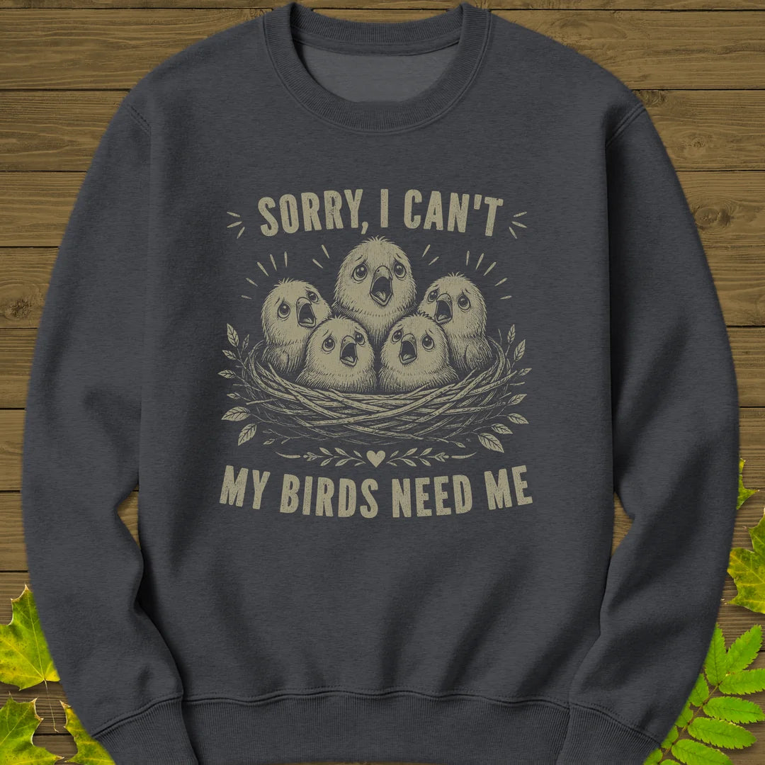 My Birds Need Me Sweatshirt in Dark Heather