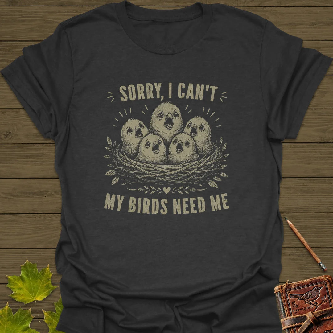 My Birds Need Me T-Shirt in Dark Heather