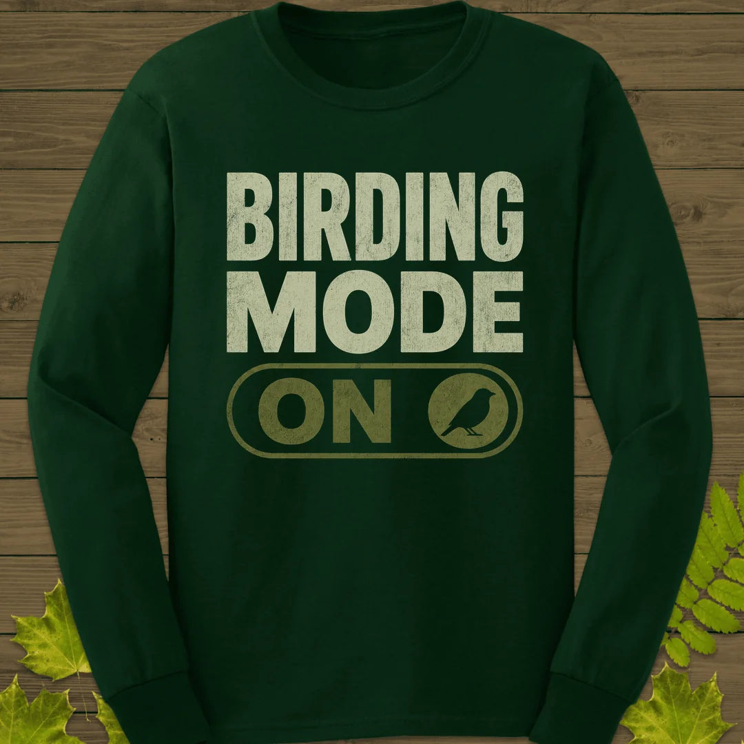 Birding Mode Activated Long Sleeve in Forest Green