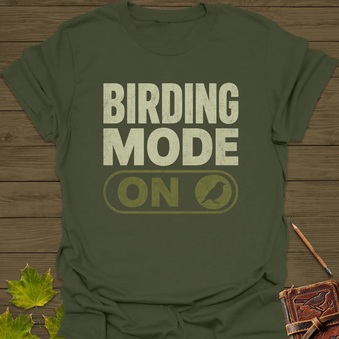 Birding Mode Activated T-Shirt in Military Green