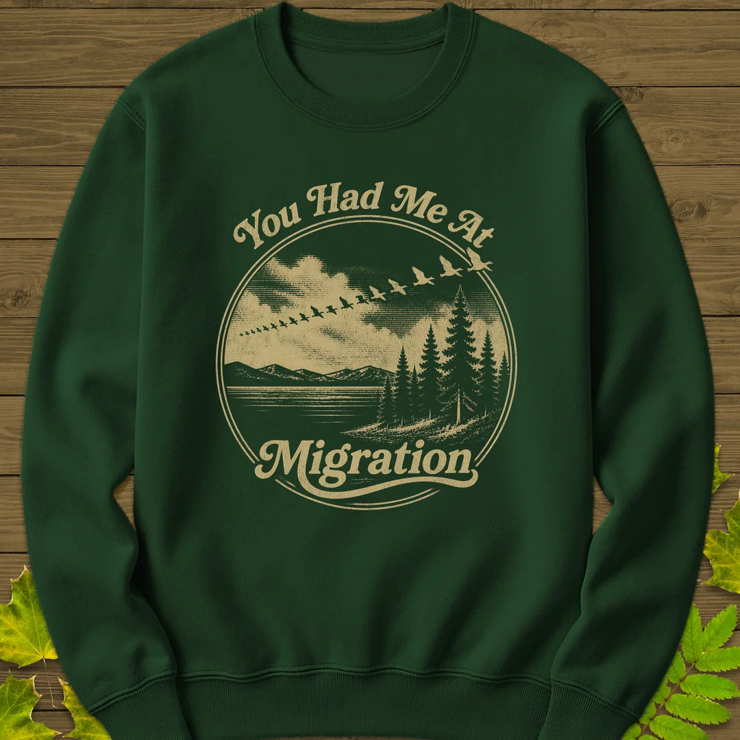 You Had Me At Migration Sweatshirt in Forest Green