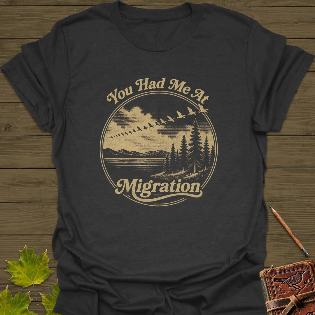 You Had Me At Migration T-Shirt in Dark Heather