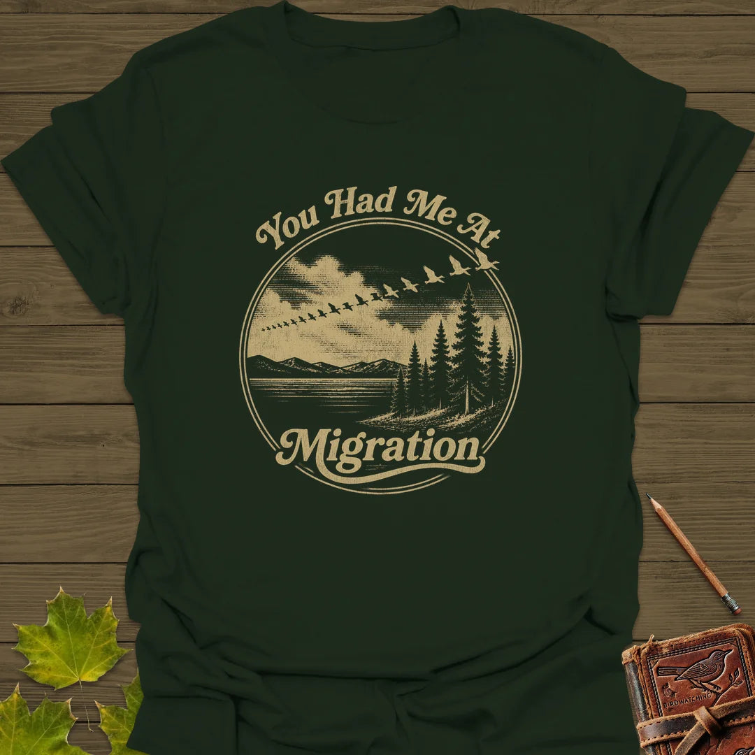 You Had Me At Migration T-Shirt in Forest Green