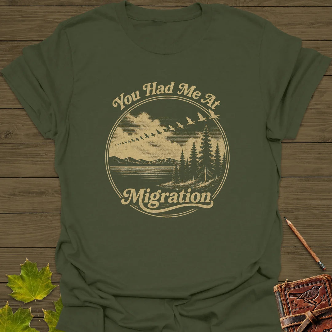 You Had Me At Migration T-Shirt in Military Green