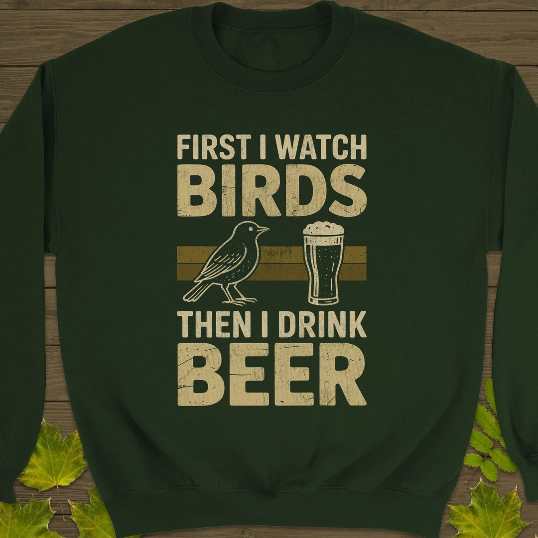 Birds Then Beer Sweatshirt Forest Green