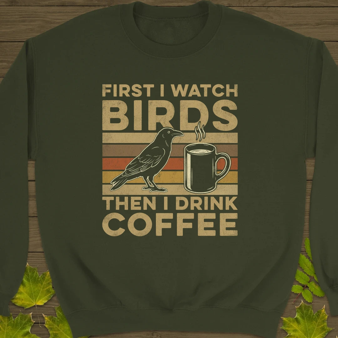 Birds Then Coffee Sweatshirt Military Green
