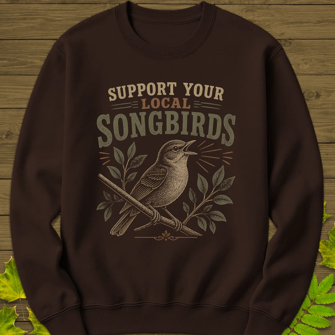 Support Local Songbirds Sweatshirt in Dark Chocolate