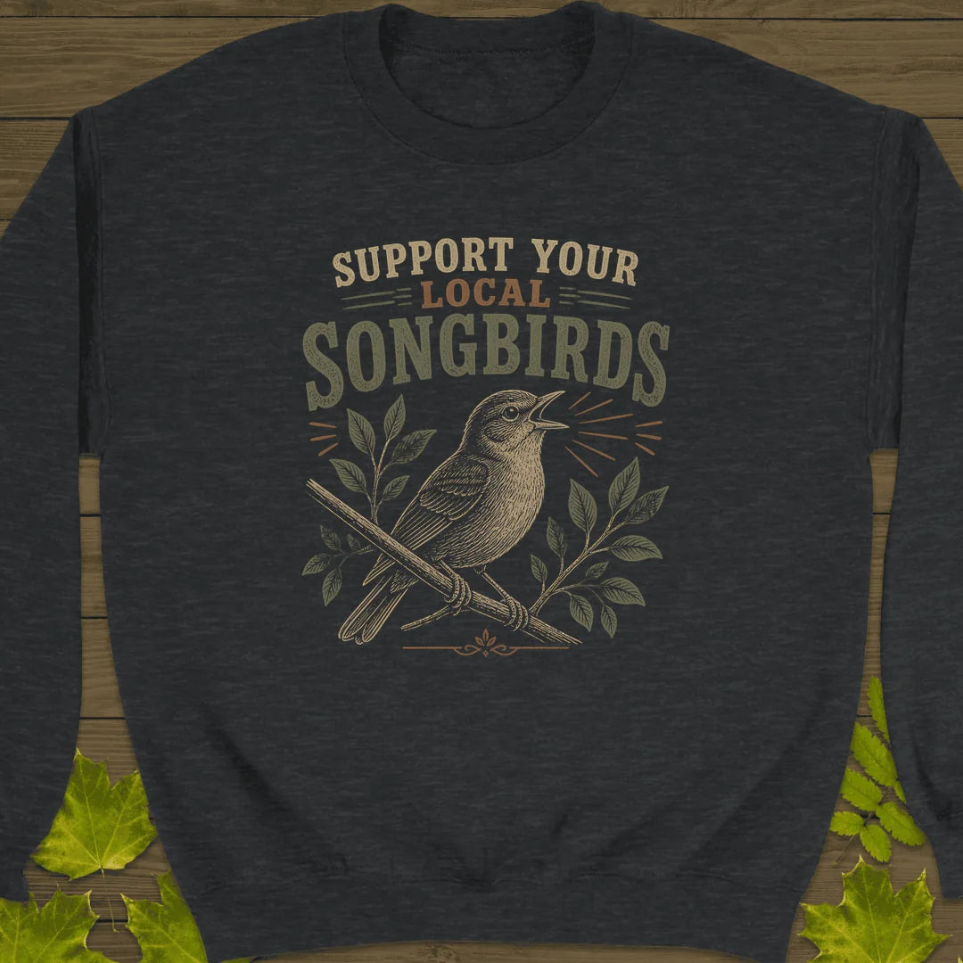 Support Local Songbirds Sweatshirt in Dark Heather